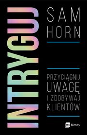 Intryguj Przycignij uwag i zdobywaj klientw, Horn Sam