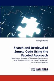 Search and Retrieval of Source Code Using the Faceted Approach, Mendes Rodrigo