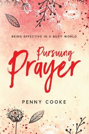 Pursuing Prayer, Cooke Penny