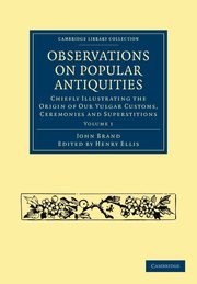 Observations on Popular Antiquities - Volume 1, Brand John