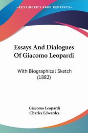Essays And Dialogues Of Giacomo Leopardi, Leopardi Giacomo