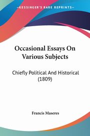 Occasional Essays On Various Subjects, Maseres Francis