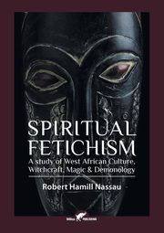 Spiritual Fetichism, Nassau Robert Hamill