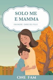 Una Madre - Diario Del Figlio, OneFam