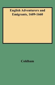 English Adventurers and Emigrants, 1609-1660, Coldham Peter Wilson