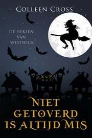 Niet Getoverd is Altijd Mis, Cross Colleen