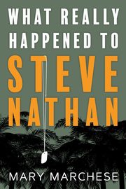What Really Happened to Steve Nathan, Marchese Mary