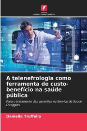 A telenefrologia como ferramenta de custo-benefcio na sade pblica, Truffello Daniella