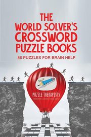 The World Solver's Crossword Puzzle Books | 86 Puzzles for Brain Help, Puzzle Therapist