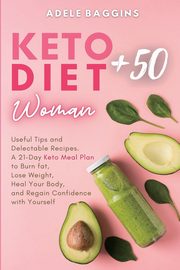 Keto Diet for Women + 50, Baggins Adele