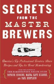 Secrets from the Master Brewers, Higgins Patrick