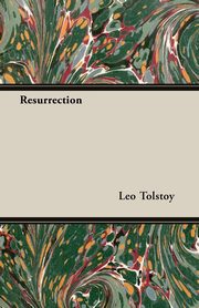 Resurrection, Tolstoy Leo Nikolayevich