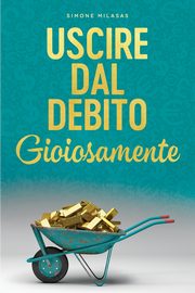 Uscire dal Debito Gioiosamente (Italian), Milasas Simone
