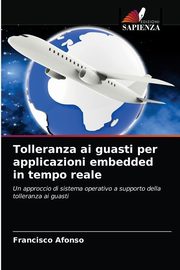 Tolleranza ai guasti per applicazioni embedded in tempo reale, Afonso Francisco