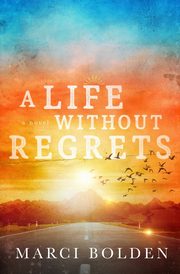 A Life Without Regrets, Bolden Marci
