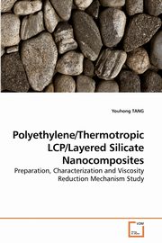 Polyethylene/Thermotropic LCP/Layered             Silicate Nanocomposites, TANG Youhong