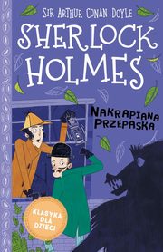 Klasyka dla dzieci Sherlock Holmes Tom 4 Nakrapiana przepaska, Doyle Arthur Conan