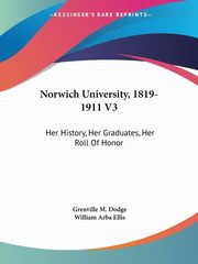Norwich University, 1819-1911 V3, Dodge Grenville M.