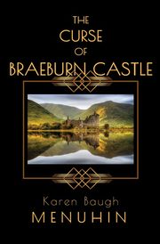 The Curse of Braeburn Castle, Menuhin Karen Baugh