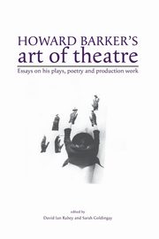 Howard Barker's art of theatre, 