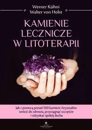 Kamienie lecznicze w litoterapii, Kuhni Werner, von Holst Walter