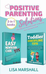 Positive Parenting Solutions 2-in-1 Books, Marshall Lisa