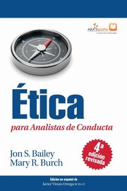 tica para Analistas de Conducta, Cuarta Edicin Revisada, Bailey Jon S.