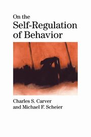 ksiazka tytu: On the Self-Regulation of Behavior autor: Carver Charles S.