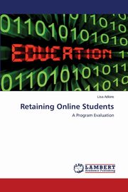 Retaining Online Students, Adkins Lisa
