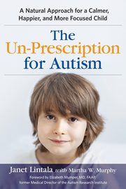 The Un-Prescription for Autism, Lintala Janet