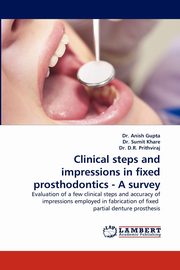 Clinical Steps and Impressions in Fixed Prosthodontics - A Survey, Gupta Anish