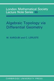 Algebraic Topology Via Differential Geometry, Karoubi Max