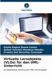 ksiazka tytu: Virtuelle Lernobjekte (VLOs) fr den UML-Unterricht autor: Baena Castro Gisela Regina