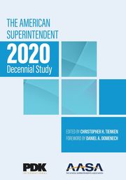 The American Superintendent 2020 Decennial Study, PDK International and AASA