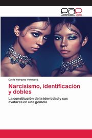 ksiazka tytu: Narcisismo, identificacin y dobles autor: Verduzco David Mrquez