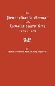 Pennsylvania-German in the Revolutionary War, 1775-1783, Richards Henry Melchior Muhlenberg