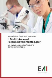 Il Multifotone nel Fotoringiovanimento Laser, Troiano Michela