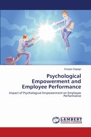 Psychological Empowerment and Employee Performance, Degago Esayas