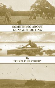 Something about Guns and Shooting (History of Shooting Series), Purple Heather
