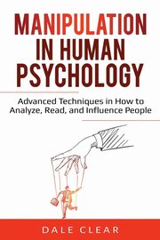 Manipulation in Human Psychology, Clear Dale