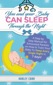 You And Your Baby Can Sleep Through The Night, Carr Harley