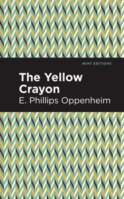 The Yellow Crayon, Oppenheim E. Phillips