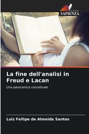 La fine dell'analisi in Freud e Lacan, de Almeida Santos Luiz Fellipe