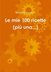 Le mie 100 ricette (pi? una...), Torrero Brunilde