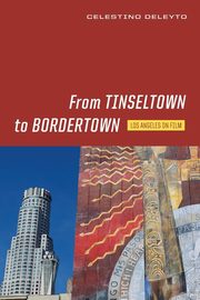 ksiazka tytu: From Tinseltown to Bordertown autor: Deleyto Celestino