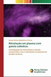 Nitreta?o em plasma com gaiola catdica, Sousa Romulo Ribeiro Magalh?es de