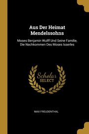 ksiazka tytu: Aus Der Heimat Mendelssohns autor: Freudenthal Max