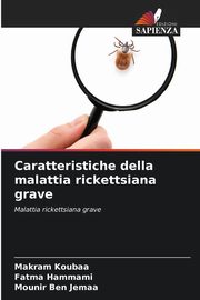 Caratteristiche della malattia rickettsiana grave, Koubaa Makram