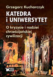 Katedra i uniwersytet, Kucharczyk Grzegorz