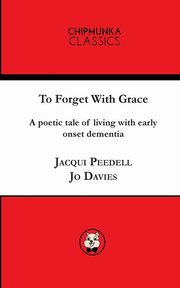 To Forget With Grace ( mono), Jacqui Peedell
